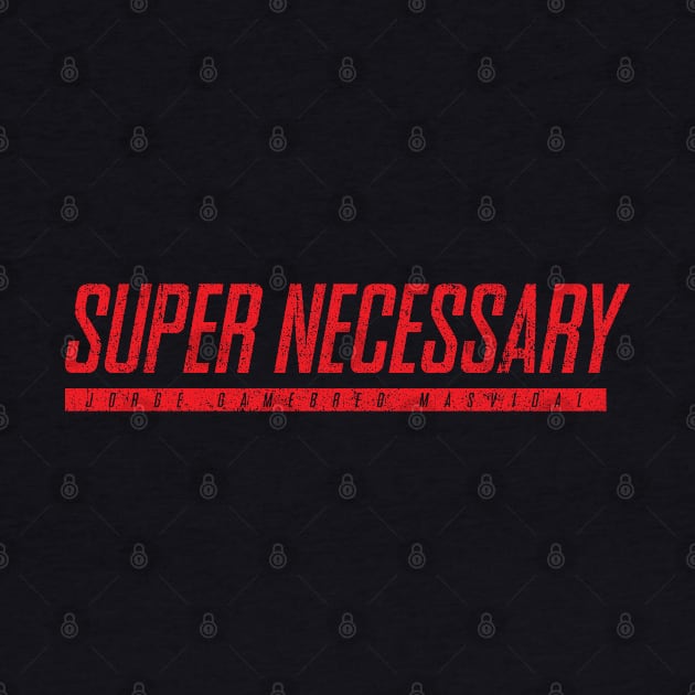 Super Necessary by huckblade